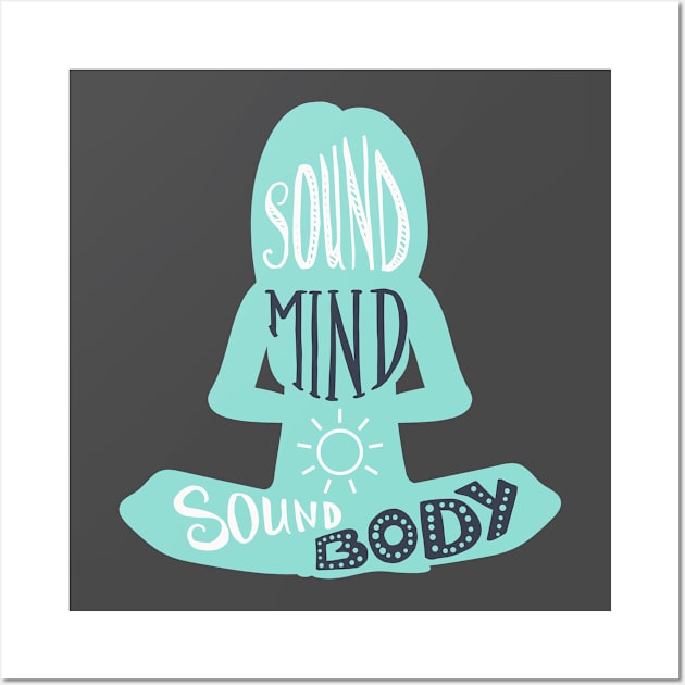 Sound Mind Sound Body Wall Art by cuddyz